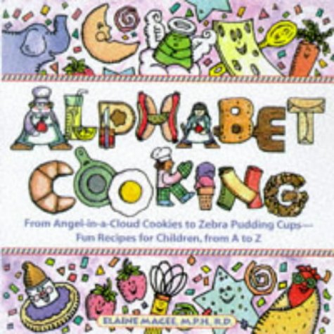 Beispielbild fr Alphabet Cooking: From Angel-In-A-Cloud to Zebra Pudding Cups : Fun Recipes for Children, from A to Z zum Verkauf von Wonder Book