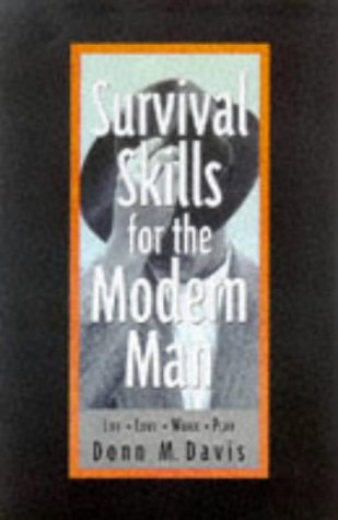Beispielbild fr Survival Skills for the Modern Man zum Verkauf von Better World Books
