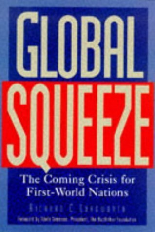 Stock image for Global Squeeze : The Coming Crisis for First-World Nations for sale by Better World Books