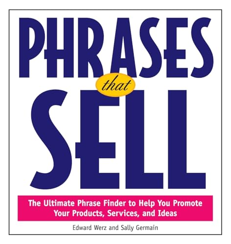 Imagen de archivo de Phrases That Sell : The Ultimate Phrase Finder to Help You Promote Your Products, Services, and Ideas a la venta por SecondSale