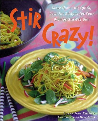 Beispielbild fr Stir Crazy! : More than 100 Quick, Low-Fat Recipes for Your Wok or Stir-Fry Pan zum Verkauf von Wonder Book