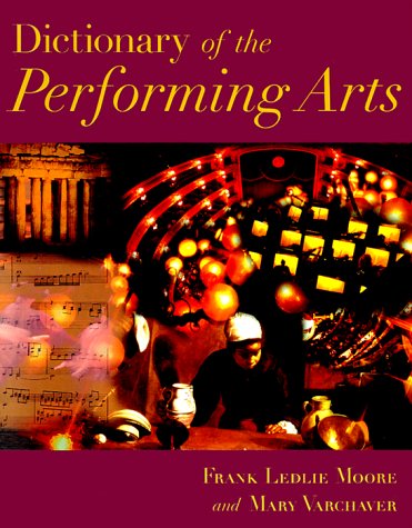 Stock image for Dictionary of the Performing Arts for sale by Better World Books: West