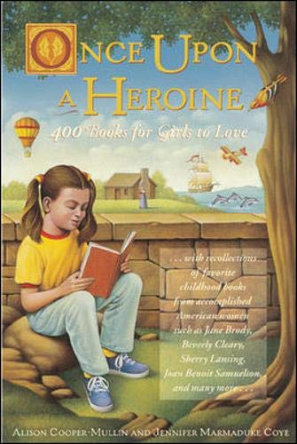 Beispielbild fr Once upon a Heroine: 450 Books for Girls to Love zum Verkauf von BookEnds Bookstore & Curiosities
