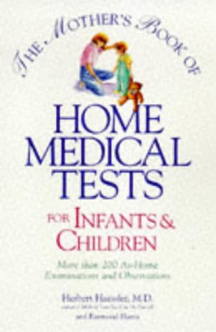 Beispielbild fr The Mother's Book of Home Medical Tests for Infants & Children zum Verkauf von Robinson Street Books, IOBA