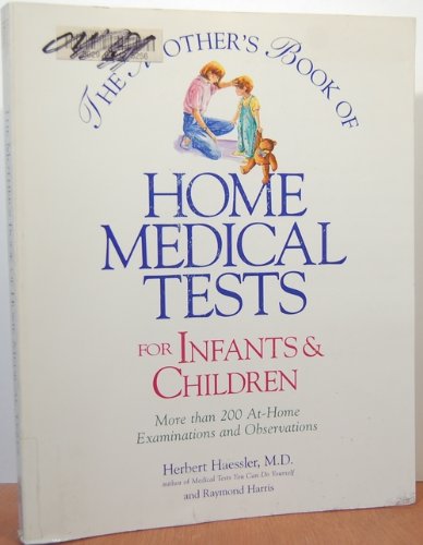 Stock image for The Mother's Book of Home Medical Tests for Infants & Children for sale by BookMarx Bookstore