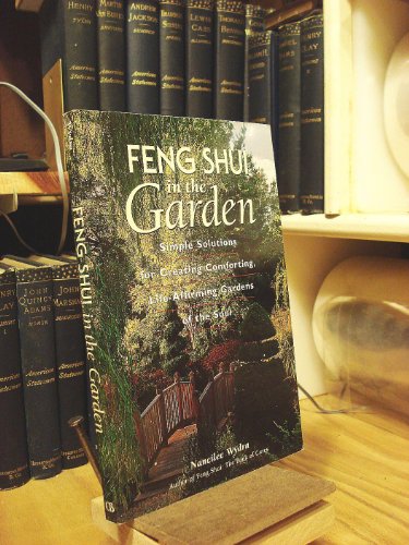 Stock image for Feng Shui in the Garden : Simple Solutions for Creating a Comforting, Life-Affirming Garden of the Soul for sale by Gulf Coast Books