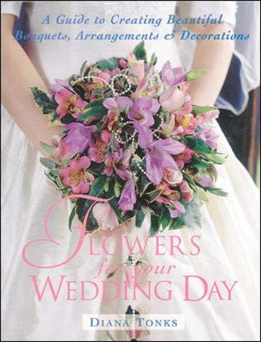 9780809230617: Flowers for Your Wedding Day: A Guide to Creating Beautiful Bouquets, Arrangements & Decorations