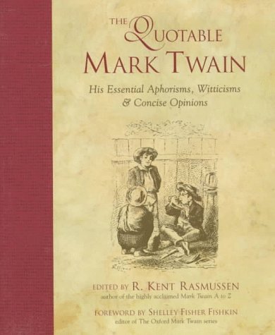 9780809230884: The Quotable Mark Twain: His Essential Aphorisms, Witticisms and Concise Opinions