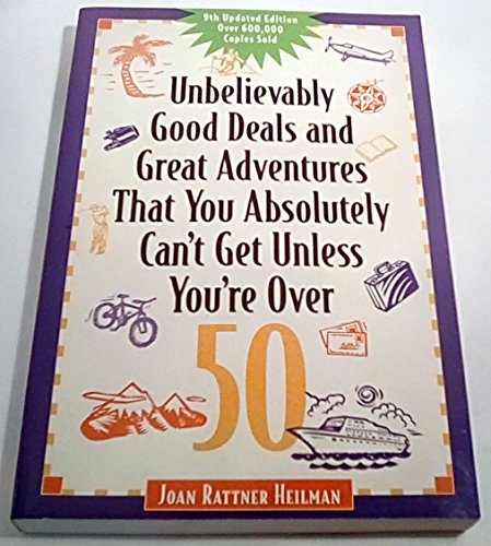 Beispielbild fr Unbelievably Good Deals and Great Adve 9ED (UNBELIEVABLY GOOD DEALS AND GREAT ADVENTURES THAT YOU ABSOLUTELY CAN'T GET UNLESS YOU'RE OVER 50) zum Verkauf von Wonder Book