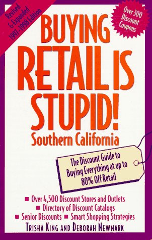 Beispielbild fr Buying Retail Is Stupid!: Southern California ; The Discount Guide to Buying Everything at Up to 80% Off Retail zum Verkauf von Robinson Street Books, IOBA