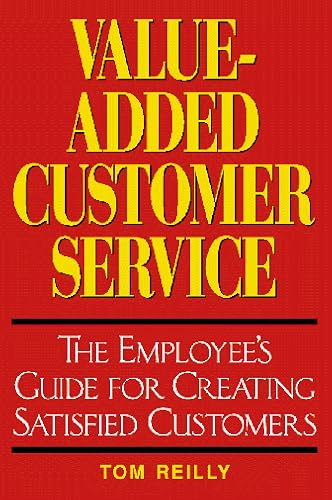 Stock image for Value-Added Customer Service: The Employee's Guide for Creating Satisfied Customers for sale by ThriftBooks-Dallas