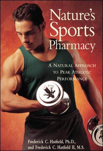 Stock image for Nature's Sports Pharmacy : A Natural Approach to Peak Athletic Performance for sale by Better World Books: West