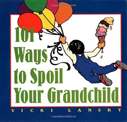 Imagen de archivo de 101 Ways to Spoils Your Grandchild a la venta por Adventures Underground