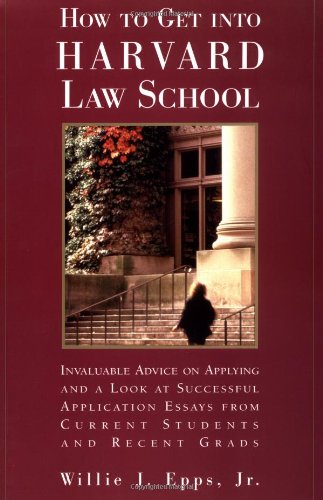 Stock image for How to Get into Harvard Law School: Invaluable Advice on Applying and a Look at Successful Application Essays from Current Students and Recent Grads for sale by Goldstone Books