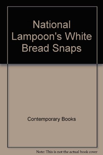 National Lampoon's White Bread Snaps: A Parody (9780809232567) by National Lampoon