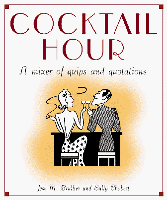 Beispielbild fr Cocktail Hour: A Mixer of Quips and Quotations zum Verkauf von Robinson Street Books, IOBA