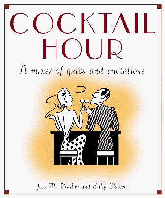 Imagen de archivo de Cocktail Hour: A Mixer of Quips and Quotations a la venta por Robinson Street Books, IOBA