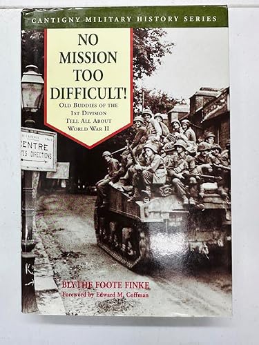 9780809232598: No Mission Too Difficult: Old Buddies of the 1st Division Tell All About World War II (Cantigny Military History Series)