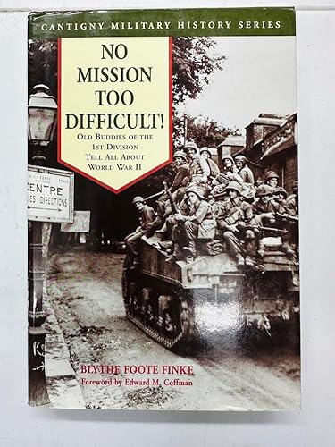 9780809232598: No Mission Too Difficult!: Old Buddies of the 1st Division Tell All About World War II (Cantigny Military History Series)