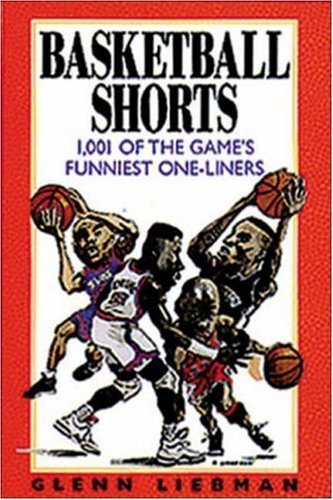 Stock image for Basketball Shorts: 1,001 Of the Game's Funniest One-Liners for sale by Wonder Book