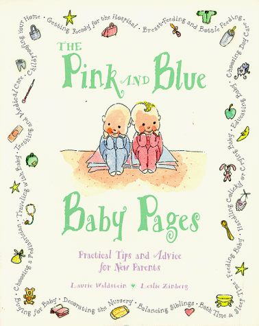 Stock image for The Pink and Blue Baby Pages: Practical Tips and Advice for New Parents for sale by Lighthouse Books and Gifts