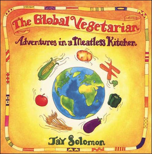Beispielbild fr The Global Vegetarian: Adventures in a Meatless Kitchen zum Verkauf von Wonder Book