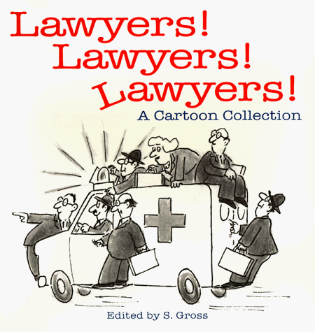 Beispielbild fr Lawyers! Lawyers! Lawyers!: The Countries Funniest Cartoonists Take on Legal Profession zum Verkauf von ThriftBooks-Dallas