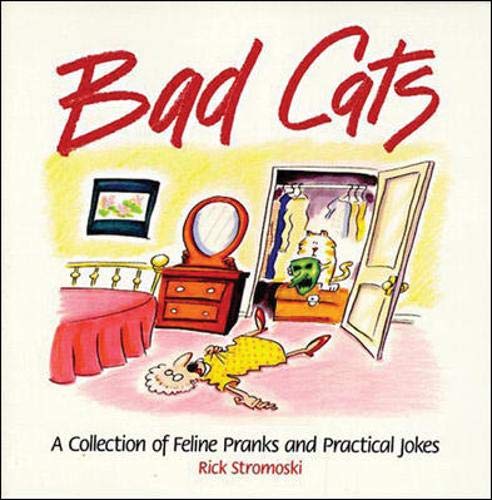 9780809234783: Bad Cats: A Collection of Feline Pranks and Practical Jokes