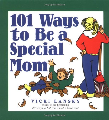 Imagen de archivo de 101 Ways to Be a Special Mom a la venta por Better World Books: West