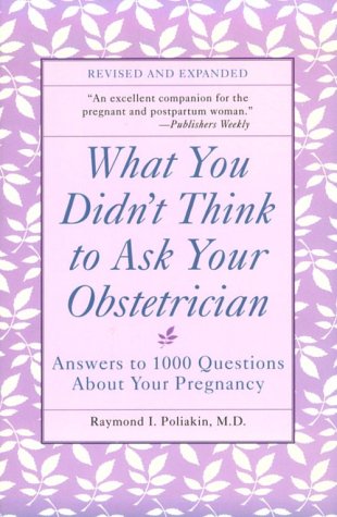 9780809236589: What You Didn't Think to Ask Your Obstetrician: Answers to 1000 Questions About Your Pregnancy