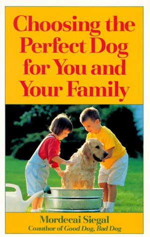 Imagen de archivo de Choosing the Perfect Dog for You and Your Family a la venta por Wonder Book