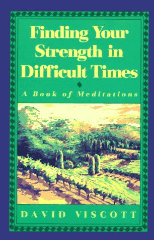 Beispielbild fr Finding Your Strength in Difficult Times : A Book of Meditations zum Verkauf von SecondSale