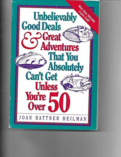 Beispielbild fr Unbelievably Good Deals and Great Adventures That You Absolutely Can't Get Unless You're over 50 (5th Ed) zum Verkauf von Wonder Book