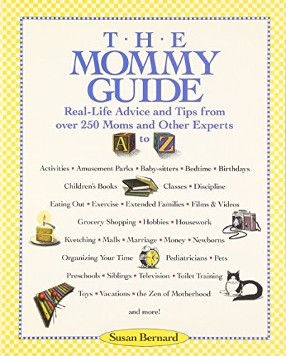 9780809237975: The Mommy Guide: Real-Life Advice and Tips from over 250 Moms and Other Experts