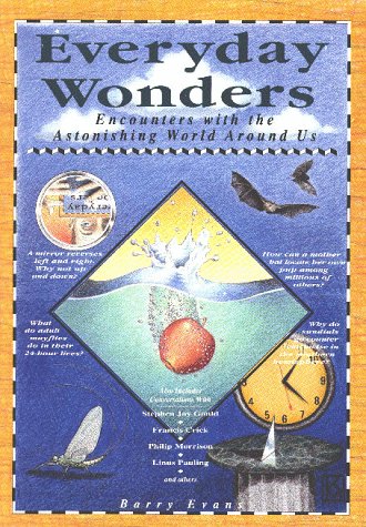 Stock image for Everyday Wonders: Encounters With the Astonishing World Around Us for sale by Ergodebooks