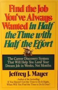 Imagen de archivo de Find the Job You've Always Wanted in Half the Time with Half the Effort a la venta por Better World Books: West