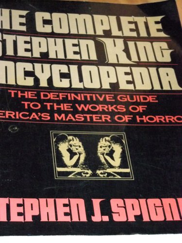Beispielbild fr The Complete Stephen King Encyclopedia: The Definitive Guide to the Works of America's Master of Horror zum Verkauf von Books of the Smoky Mountains