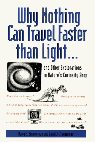Imagen de archivo de Why Nothing Can Travel Faster Than Light. : And Other Explorations in Nature's Curiosity Shop a la venta por SecondSale
