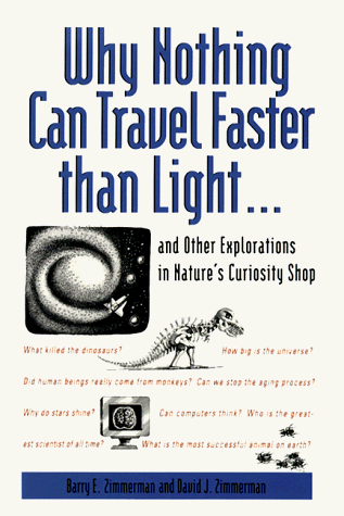 9780809238217: Why Nothing Can Travel Faster Than Light...: And Other Explorations in Nature's Curiosity Shop