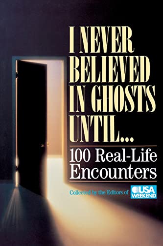 Stock image for I Never Believed In Ghosts Until . . . for sale by Reliant Bookstore