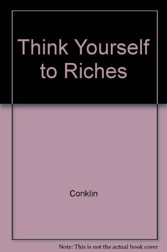 Imagen de archivo de Think Yourself to the Riches of Life a la venta por Better World Books