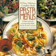 9780809239146: Pasta Menus: 52 Easy, Delicious, Complete Meals