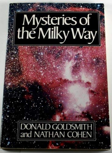 Mysteries of the Milky Way (9780809239320) by Goldsmith, Donald; Cohen, Nathan