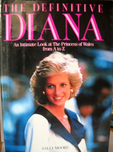 9780809239481: The Definitive Diana: An Intimate Look at the Princess of Wales from A to Z