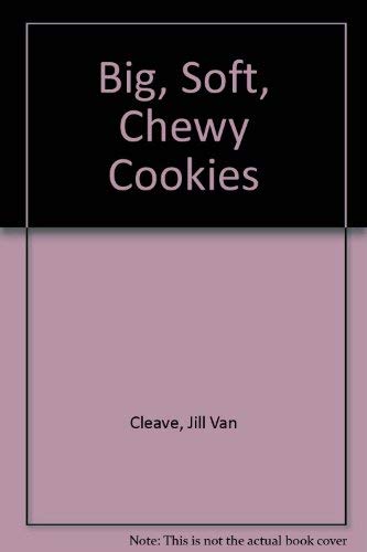 Stock image for Big, Soft, Chewy Cookies for sale by Better World Books