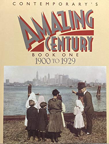 Imagen de archivo de Contemporary's Amazing Century Bk. 1 : 1900-1929 a la venta por Better World Books