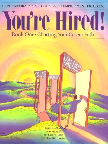 Imagen de archivo de You're Hired!: Book One : Charting Your Career Path (Contemporary's Activity-Based Employment Program) a la venta por Allied Book Company Inc.