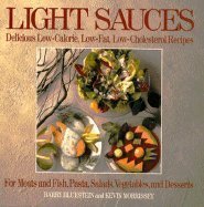 9780809240630: Light Sauces: Delicious Low-Calorie, Low-Fat, Low-Cholesterol Recipes for Meats and Fish, Pasta, Salads, Vegetable
