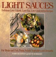 Imagen de archivo de Light Sauces: Delicious Low-Calorie, Low-Fat, Low-Cholesterol Recipes for Meats and Fish, Pasta, Salads, Vegetables, and Desserts a la venta por Wonder Book