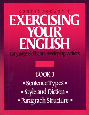 Stock image for Exercising Your English Bk. 3: Sentence Types, Style and Diction, Paragraph Structure for sale by ThriftBooks-Dallas